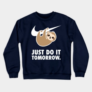 Just Do It Tomorrow (White on Black) Crewneck Sweatshirt